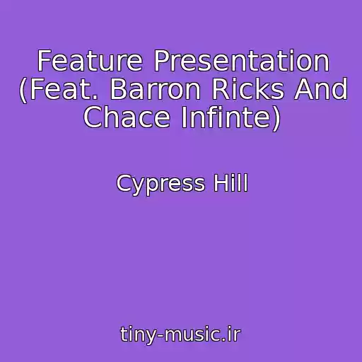 کاور آهنگ Feature Presentation (Feat. Barron Ricks And Chace Infinte) از Cypress Hill