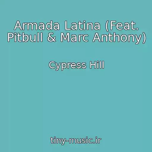کاور آهنگ Armada Latina (Feat. Pitbull & Marc Anthony) از Cypress Hill
