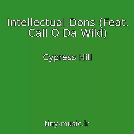 کاور آهنگ Intellectual Dons (Feat. Call O Da Wild) از Cypress Hill