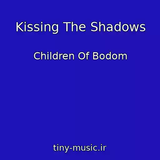 کاور آهنگ Kissing The Shadows از Children Of Bodom
