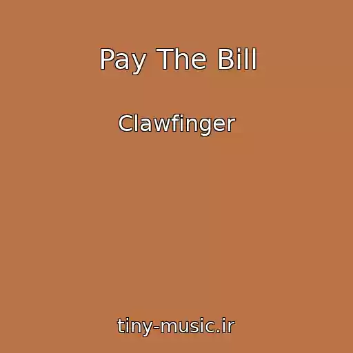 کاور آهنگ Pay The Bill از Clawfinger