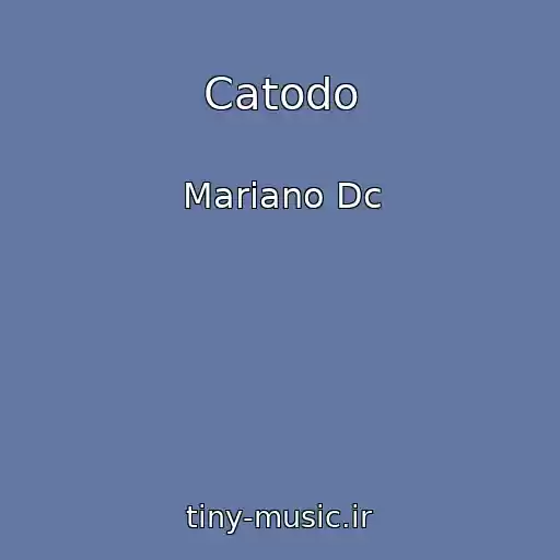 کاور آهنگ Catodo از Mariano Dc