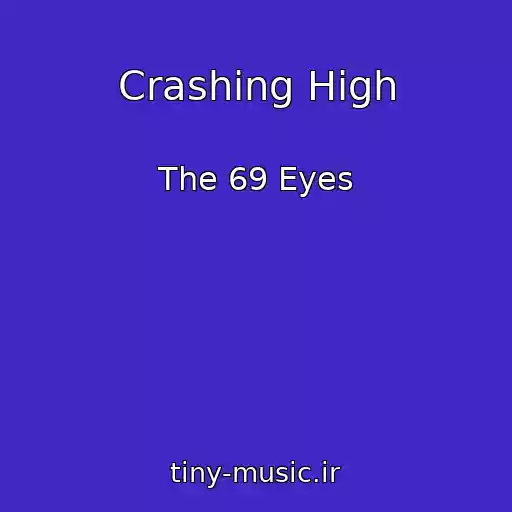 کاور آهنگ Crashing High از The 69 Eyes