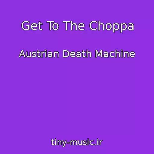 کاور آهنگ Get To The Choppa از Austrian Death Machine