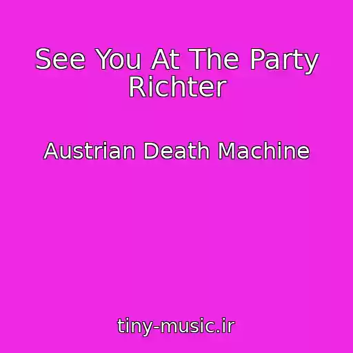 کاور آهنگ See You At The Party Richter از Austrian Death Machine