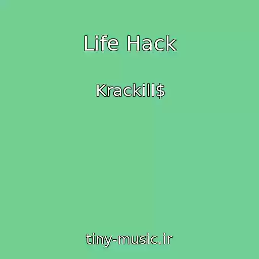 کاور آهنگ Life Hack از Krackill$