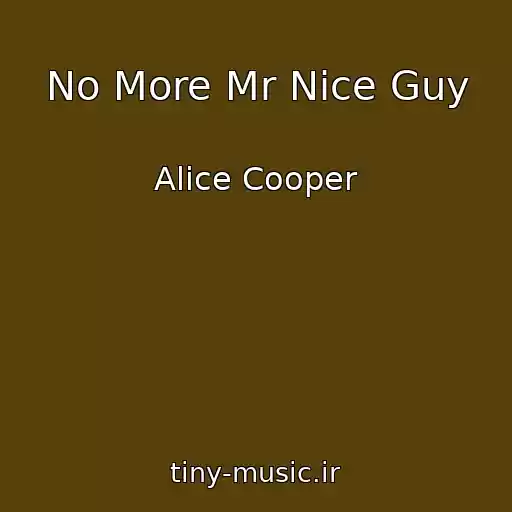کاور آهنگ No More Mr Nice Guy از Alice Cooper