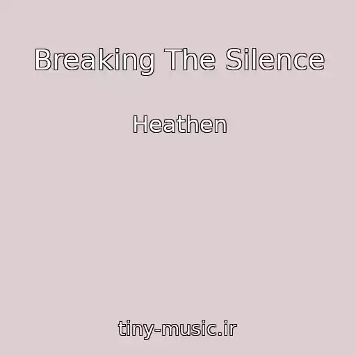 کاور آهنگ Breaking The Silence از Heathen