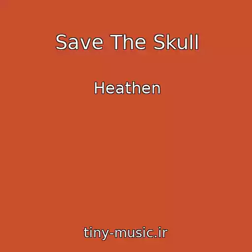 کاور آهنگ Save The Skull از Heathen