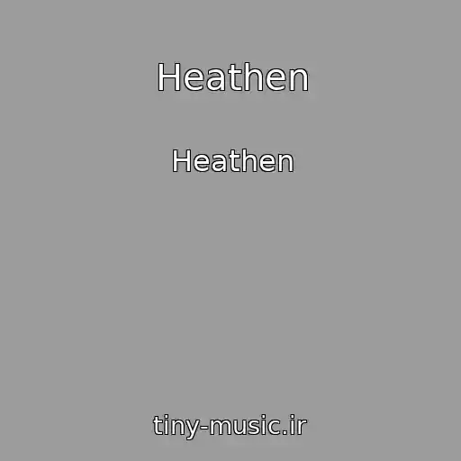 کاور آهنگ Heathen از Heathen