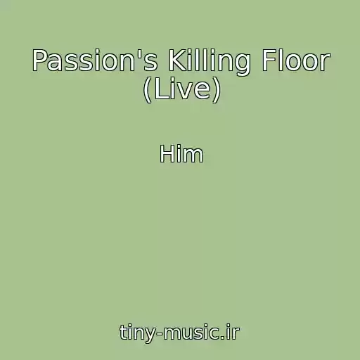 کاور آهنگ Passion's Killing Floor (Live) از Him