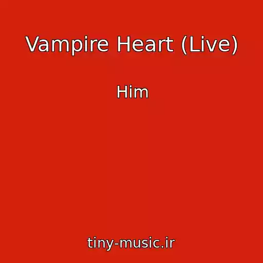 کاور آهنگ Vampire Heart (Live) از Him