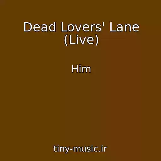 کاور آهنگ Dead Lovers' Lane (Live) از Him