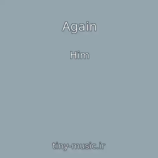 کاور آهنگ Again از Him