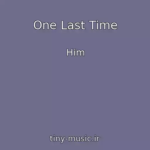کاور آهنگ One Last Time از Him