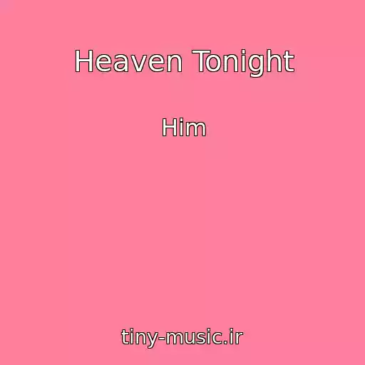 کاور آهنگ Heaven Tonight از Him