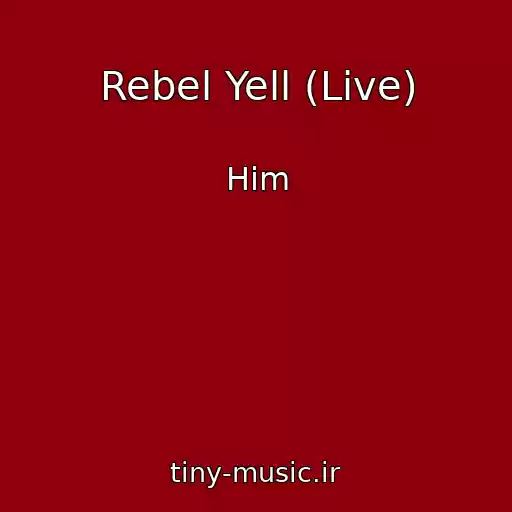 کاور آهنگ Rebel Yell (Live) از Him