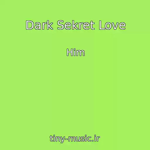 کاور آهنگ Dark Sekret Love از Him