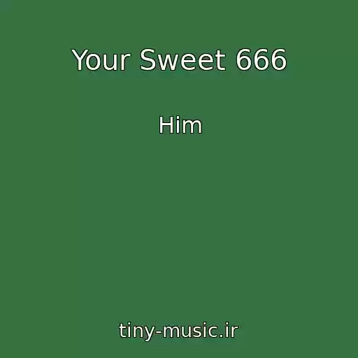 کاور آهنگ Your Sweet 666 از Him