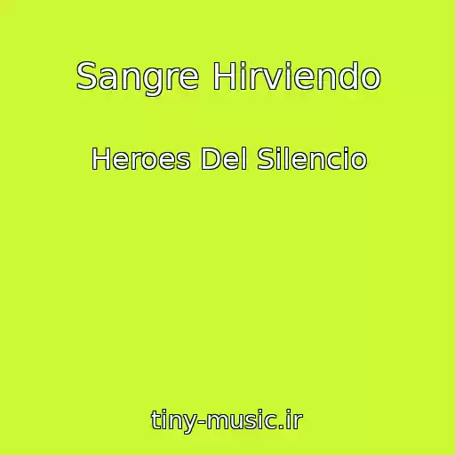 کاور آهنگ Sangre Hirviendo از Heroes Del Silencio