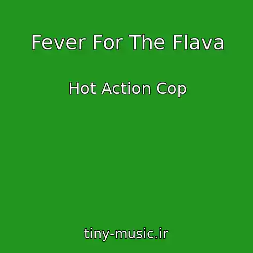 کاور آهنگ Fever For The Flava از Hot Action Cop