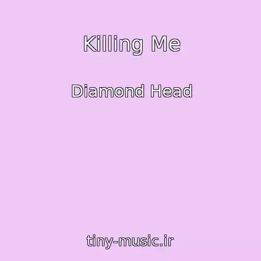 کاور آهنگ Killing Me از Diamond Head