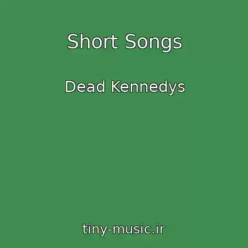 کاور آهنگ Short Songs از Dead Kennedys