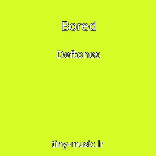 کاور آهنگ Bored از Deftones