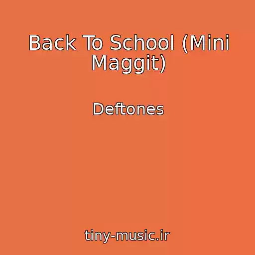 کاور آهنگ Back To School (Mini Maggit) از Deftones