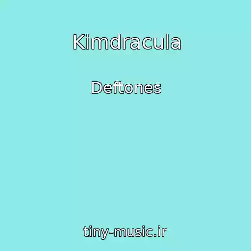 کاور آهنگ Kimdracula از Deftones