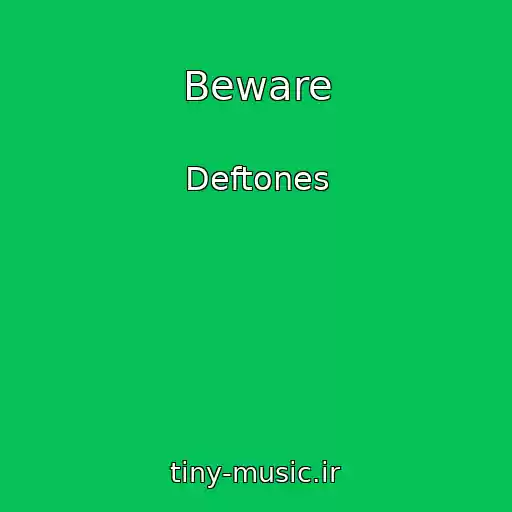 کاور آهنگ Beware از Deftones