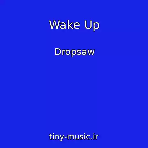 کاور آهنگ Wake Up از Dropsaw