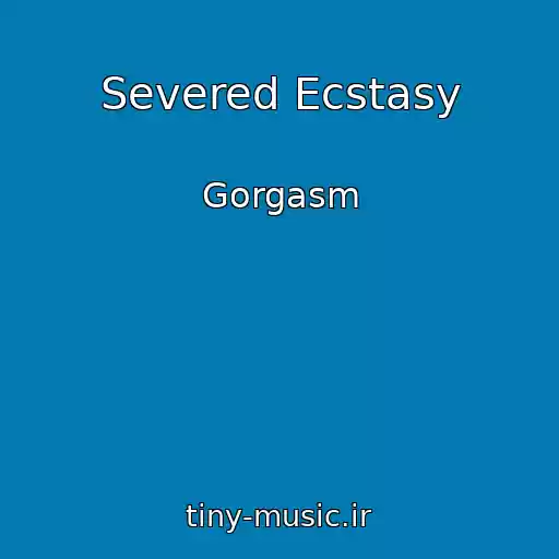 کاور آهنگ Severed Ecstasy از Gorgasm