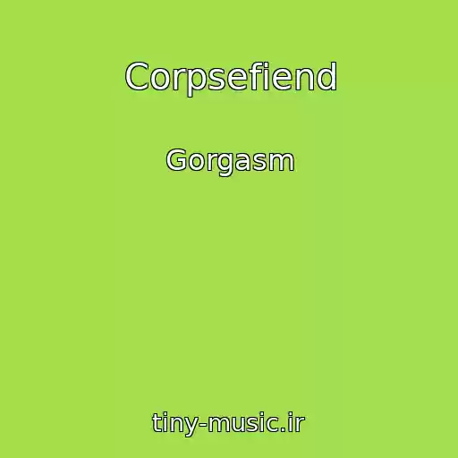 کاور آهنگ Corpsefiend از Gorgasm