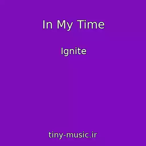 کاور آهنگ In My Time از Ignite