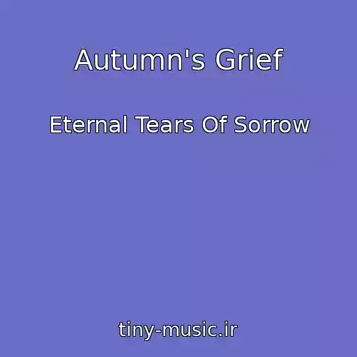 کاور آهنگ Autumn's Grief از Eternal Tears Of Sorrow