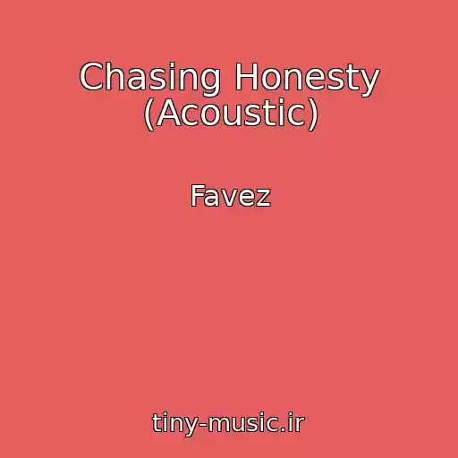 کاور آهنگ Chasing Honesty (Acoustic) از Favez