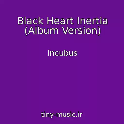 کاور آهنگ Black Heart Inertia (Album Version) از Incubus