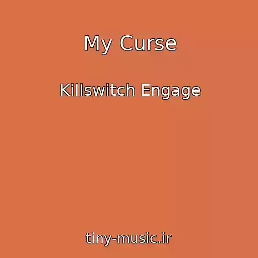 کاور آهنگ My Curse از Killswitch Engage