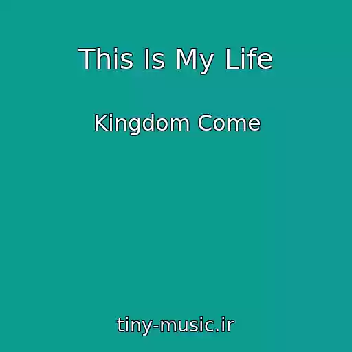 کاور آهنگ This Is My Life از Kingdom Come