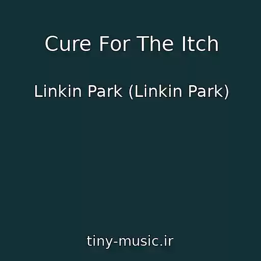 کاور آهنگ Cure For The Itch از Linkin Park (Linkin Park)