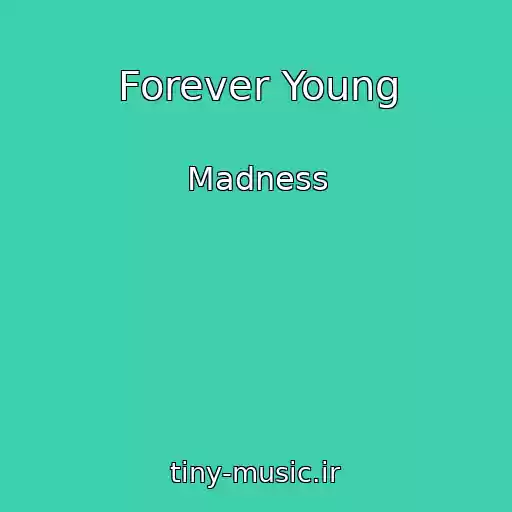 کاور آهنگ Forever Young از Madness