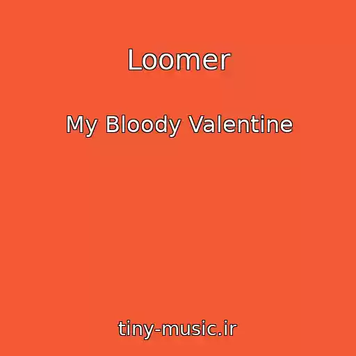 کاور آهنگ Loomer از My Bloody Valentine