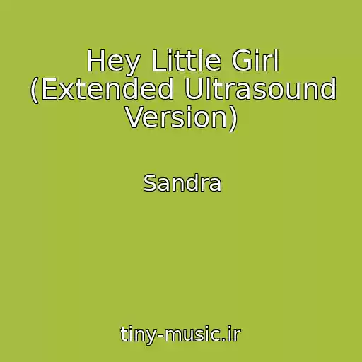 کاور آهنگ Hey Little Girl (Extended Ultrasound Version) از Sandra