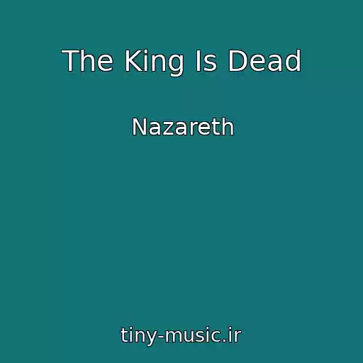 کاور آهنگ The King Is Dead از Nazareth