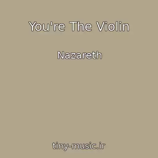 کاور آهنگ You're The Violin از Nazareth