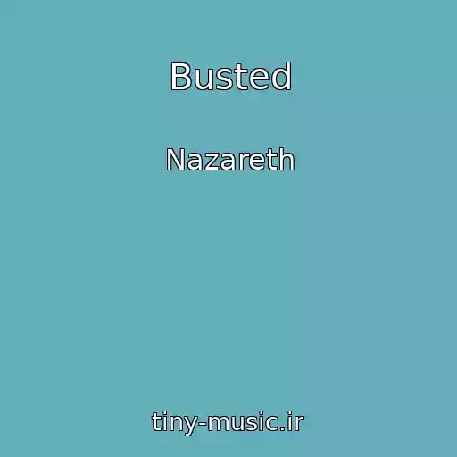 کاور آهنگ Busted از Nazareth