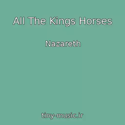 کاور آهنگ All The Kings Horses از Nazareth