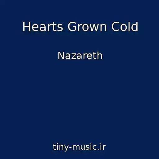 کاور آهنگ Hearts Grown Cold از Nazareth