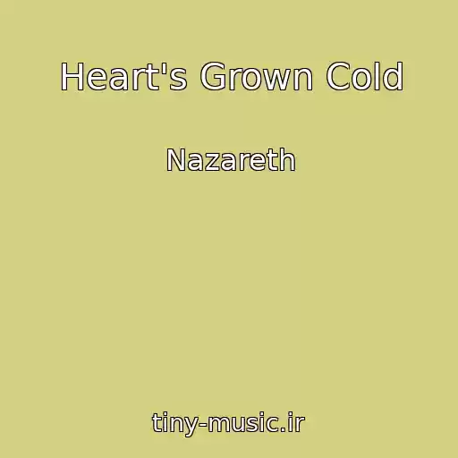 کاور آهنگ Heart's Grown Cold از Nazareth